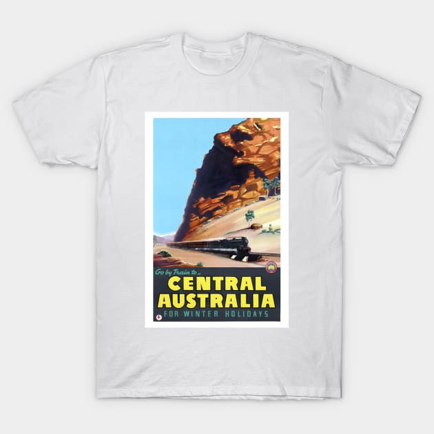 Go by train to Central Australia Vintage Poster T-Shirt by vintagetreasure